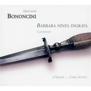 Giovanni Bononcini: Barbara Ninfa Ingrata