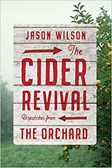 The Cider Revival: Dispatches from the Orchard