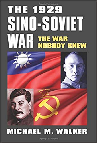 The 1929 Sino-Soviet War : The War Nobody Knew