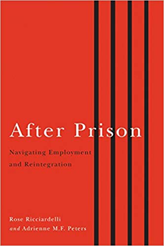 After Prison : Navigating Employment and Reintegration