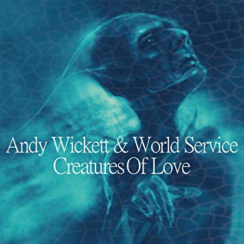 Andy Wickett & World - Creatures of Love - CD