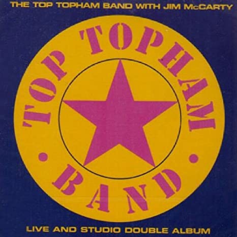 The Top Topham Band With Jim McCarty - Live And Studio Double Album