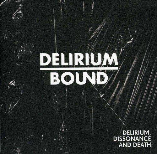 Delirium Bound - Delirium, Dissonance And Death - CD image 1