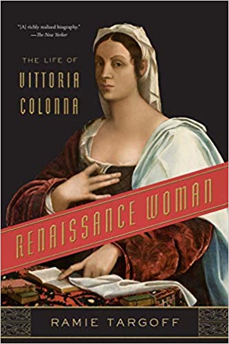 Renaissance Woman : The Life of Vittoria Colonna