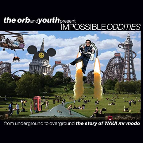 Orb - Impossible Oddities (From Underground To Overground (The Story image 1