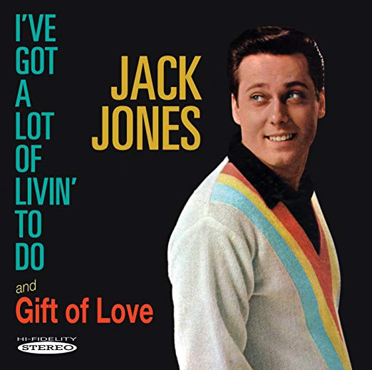 Jack Jones - Ive Got a Lot of Livin to Do/Gift of Love - CD image 1
