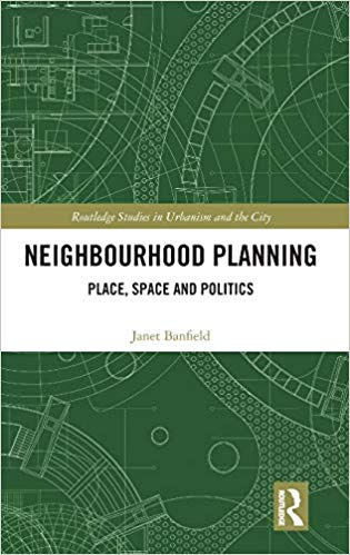 Neighbourhood Planning : Place, Space and Politics