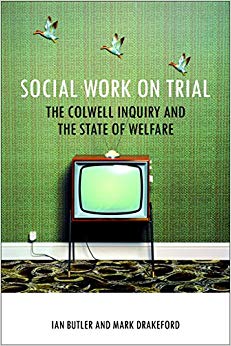 Social Work on Trial : The Colwell Inquiry and the State of Welfare