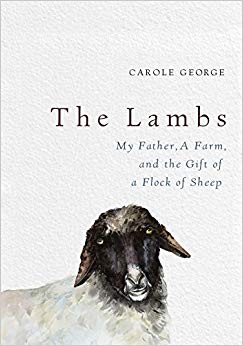 The Lambs : My Father, a Farm, and the Gift of a Flock of Sheep