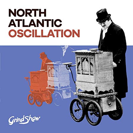 North Atlantic Oscil - Grind Show - CD image 1