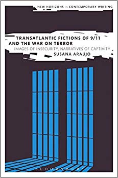 Transatlantic Fictions of 9/11 and the War on Terror : Images of Insecurity, Narratives of Captivity