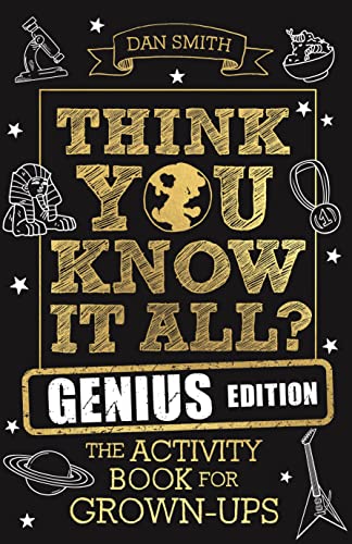 Think You Know It All? Genius Edition : The Activity Book for Grown-ups