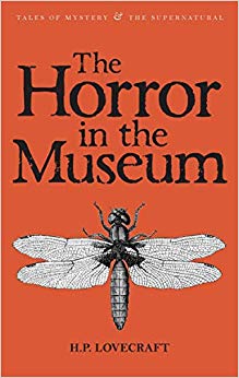 The Horror in the Museum : Collected Short Stories Volume Two : Volume 2