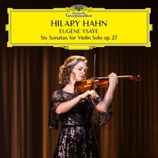 Hilary Hahn - Ysaye: - HILARY HAHN - Eug?ne Ysa?e: Siz Sonatas for Viol image 1