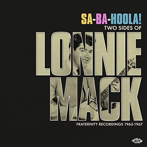 SA-BA-HOOLA! TWO SIDES OF LONNIE MACK ~ FRATERNITY RECORDINGS 1963-1967 image 1
