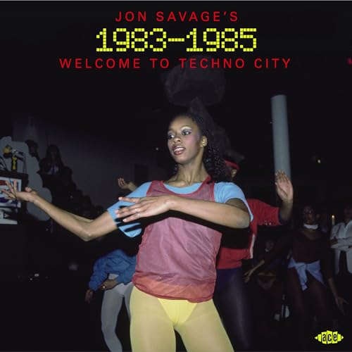 VARIOUS ARTISTS - JON SAVAGE’S 1983-1985 - WELCOME TO TECHNO CITY (2 image 1