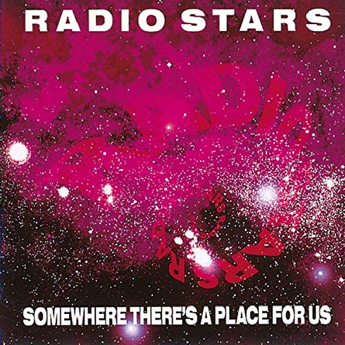 RADIO STARS - SOMEWHERE RE'S A PLACE FOR - CD image 2