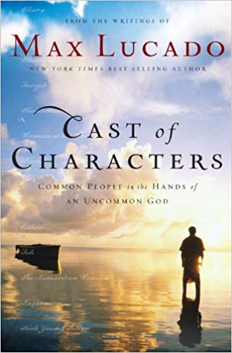 Cast of Characters : Common People in the Hands of an Uncommon God