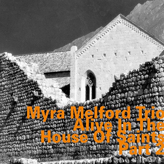 Myra Melford Trio - Alive in the House of Saints - CD image 1