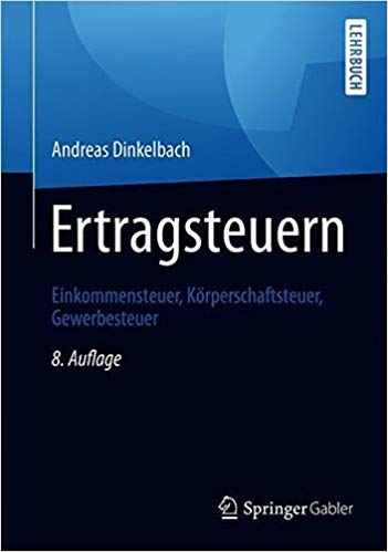 Ertragsteuern : Einkommensteuer, Korperschaftsteuer, Gewerbesteuer