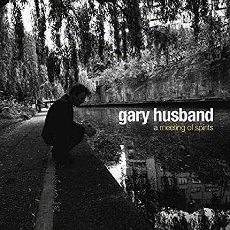 Gary Husband - A Meeting of Spirits - CD image 1