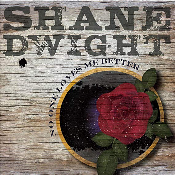 Shane Dwight - No One Loves Me Better - CD image 1
