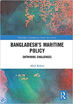 Bangladesh's Maritime Policy : Entwining Challenges