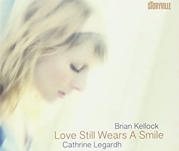 LEGARDH CATHRINE/BRI - LOVE STILL WEARS A SMILE - CD image 1