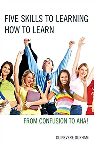 Five Skills to Learning How to Learn : From Confusion to AHA!