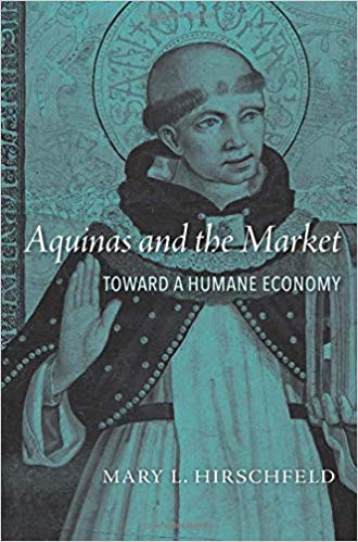 Aquinas and the Market : Toward a Humane Economy