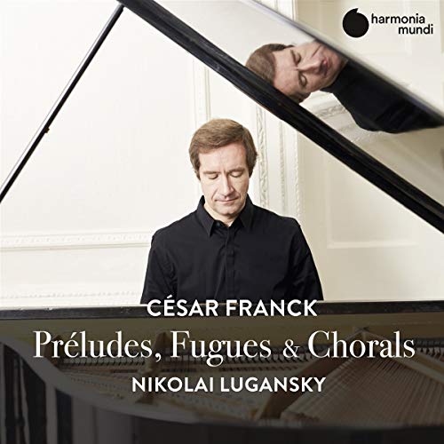 Cesar Franck - CÃ©sar Franck: PrÃ©ludes Fugues & Chorals - CD image 1