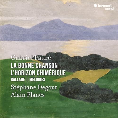 STEPHANE DEGOUT - FAURE: LA BONNE CHANSON - LHORIZON CHIMERIQUE - CD A image 1