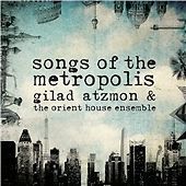 GILAD ATZMON - SONGS OF THE METROPOLIS - CD ALBUM image 1