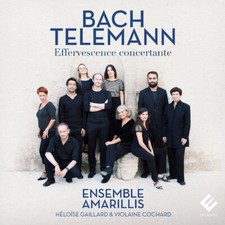 Ensemble Amarillis - Bach/Telemann: Effervescence Concertante - CD image 1