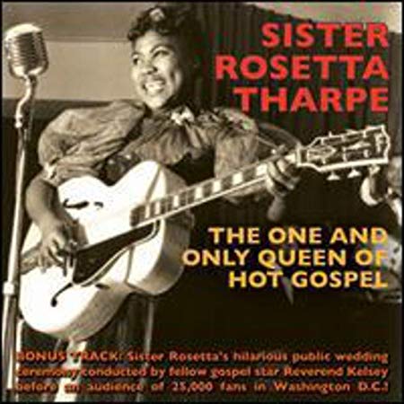 Sister Rosetta Tharp - One and Only Queen of Hot Gospel - CD image 1