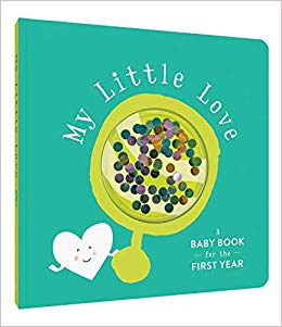 My Little Love : A Baby Book for the First Year