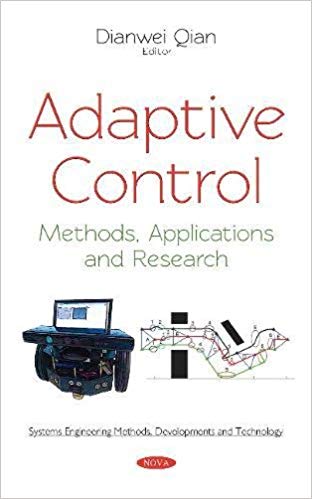 Adaptive Control : Methods, Applications and Research