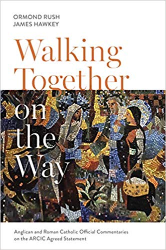 Walking Together on the Way : Anglican and Catholic Official Commentaries on the ARCIC agreed statement