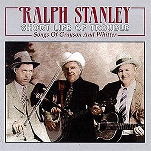 Ralph Stanley - Short Life Of Trouble: Songs Of Grayson And Whitter - CD image 1