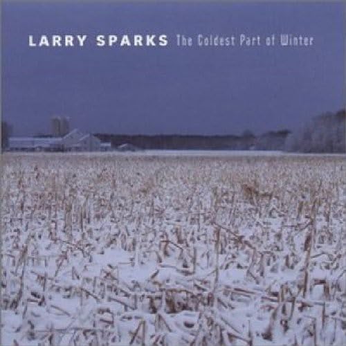 Larry Sparks - Coldest Part Of Winter - CD image 1