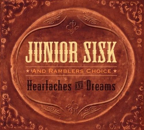 Junior Sisk & Ramble - Heartaches And Dreams - CD image 1