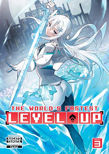 The World's Fastest Level Up (Light Novel) Vol. 3 : 3