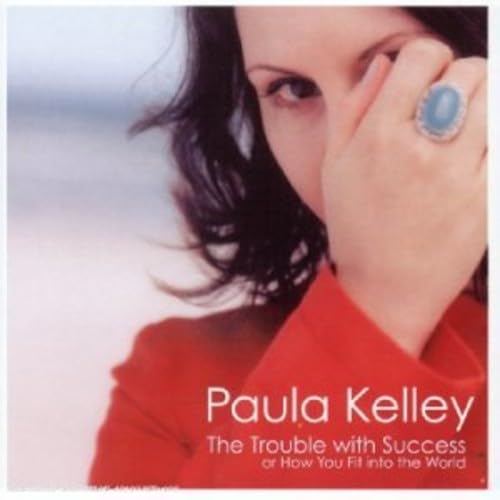 KELLEY - TROUBLE WITH SUCCESS OR HOW YOU FIT INTO THE WORLD - CD image 1