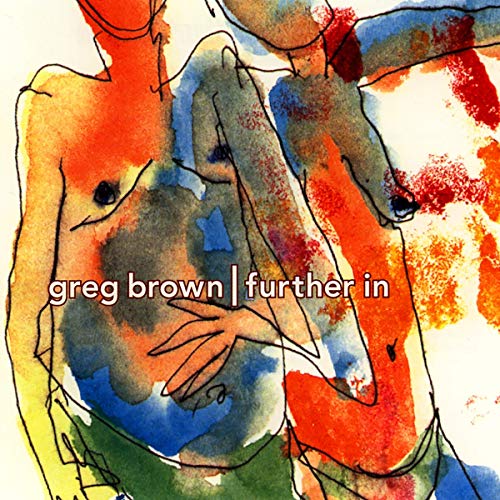 Greg Brown - Further In - CD image 1