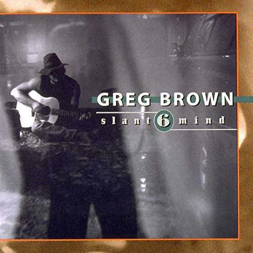 Greg Brown - Slant 6 Mind - CD image 1