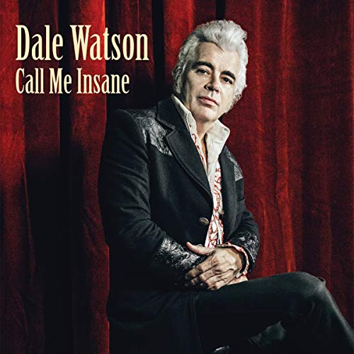 Dale Watson - Call Me Insane - CD image 1