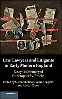 Law, Lawyers and Litigants in Early Modern England : Essays in Memory of Christopher W. Brooks