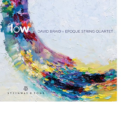 David Braid - + Epoque String Quartet: Flow - CD image 1