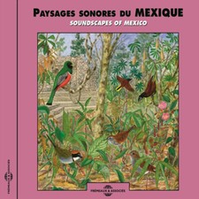 Bernard Fort - Paysages Sonores Du Mexique - CD image 1