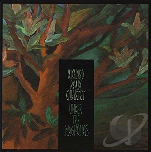 Richard Raux Quartet - Under the Magnolias - CD